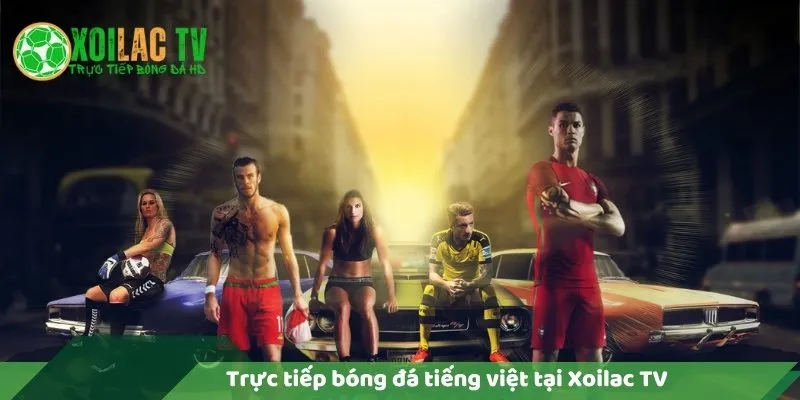 Cùng các bình luận viên tại Xoilac xem trực tiếp bóng đá tiếng Việt