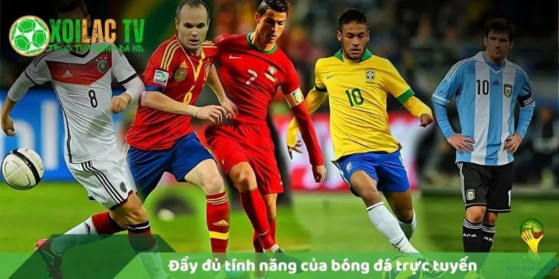 Xoilac TV - Đầy đủ chức năng của 1 kênh bóng đá trực tuyến