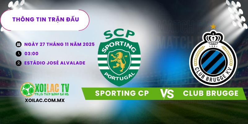 Thông tin trận đấu Sporting CP vs Club Brugge