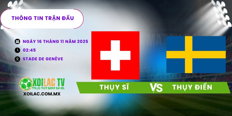 Thông tin trận đấu Thụy Sĩ vs Thụy Điển