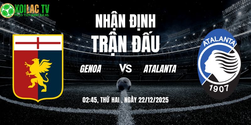 Genoa vs Atalanta 02h45 22/12/2025