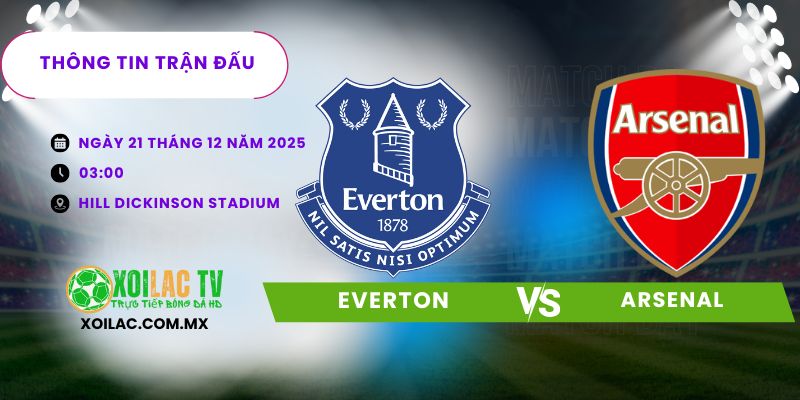 Thông tin trận đấu Everton vs Arsenal